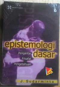 Image of Epistemologi Dasar: Pengantar Fisafat Pengetahuan