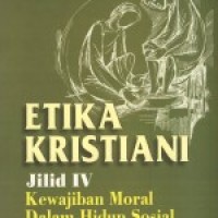 Image of Etika Kristiani Jilid 4: Kewajiban Moral Dalam Kehidupan Sosial
