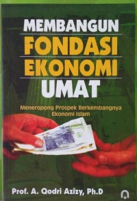 Image of Membangun Fondasi Ekonomi Umat: Meneropong Prospek Berkembangnya Ekonomi Islam
