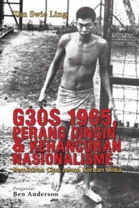 Image of G30S 1965, Perang Dingin dan Kehancuran Nasionalisme : Pemikiran Cina Jelata Korban Orba