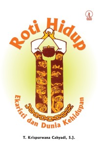 Image of Roti Hidup: Ekaristi dan Dunaia Kehidupan