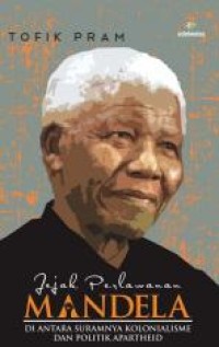 Image of Jejak Perlawanan Mandela: Diantara Suramnya Kolonialisme dan Politik Apartheid
