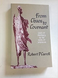 Image of From Chaos to Covenant: Uses of Propechy in the Book of Jeremiah
