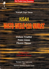 Image of Kisah Wato Wele-Lia Nurat : Dalam Tradisi Puisi Lisan Flores Timur