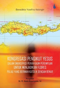 Image of Kongregasi Pengikut Yesus Dalam Emansipasi Peran Kaum Perempuan Untuk Menjadikan Flores Pulau Yang Beriman Katolik Dengan Benar