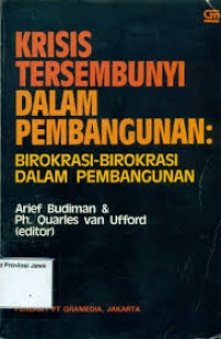 Image of Krisis Tersembunyi dalam Pembangunan: Birokrasi-birokrasi dalam Pembangunan