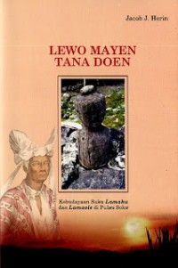 Image of Lewo Mayen Tana Doen: kebudayaan Suku Lamaku dan Lamaole di Pulau Solor