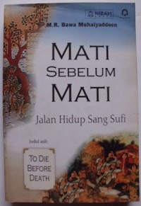 Image of Mati Sebelum Mati: Jalan Hidup Sang Sufi