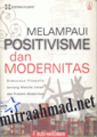 Image of Melampaui Positivisme dan Modernitas: Diskursus Filosofis Tentang Metode dan Problem Modernitas