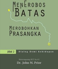 Image of Menerobos Batas Merobohkan Prasangka Jilid 2: Dialog Demi Kehidupan