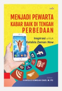 Image of Menjadi Pewarta Kabar Baik Di Tengah Perbedaan: Inspirasi Untuk Katekis Zaman Now