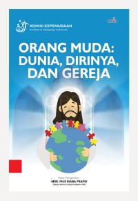 Image of Orang Muda: Dunia, Dirinya, dan Gereja