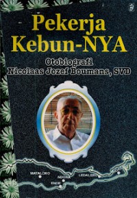 Image of Pekerja Kebun-Nya: Otobiografi Nicolaas Jozef Boumans, SVD