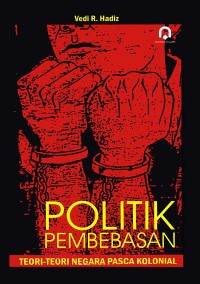 Image of Politik Pembebasan: Teori-teori Negara Pasca Kolonial