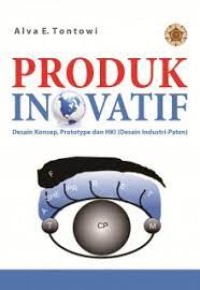Image of Produk Inovatif: Desain Konsep, Prototype Dan KHI (Desain Industri- Paten)