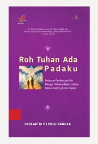 Image of Roh Tuhan Ada Padaku: Pedoman Pembedaan Roh Minggu Pertama Dalam Latihan Rohani Santo Ignasius Loyola
