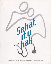 Image of Sehat Itu Hak: Panduan Advokasi Kebijakan Kesehatan