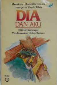 Image of Dia Dan Aku: Hikmat Mencapai Pendewasaan Hidup Rohani Buku 3