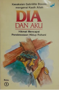 Image of Dia dan Aku: Hikmat Mencapai Pendewasaan Hidup Rohani Buku 1
