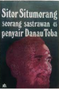 Image of Sitor Situmorang Seorang Sastrawan '45: Penyair Danau Toba