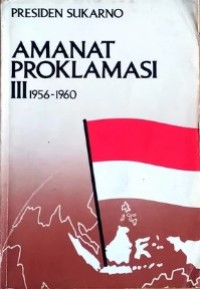 Image of Amanat Proklamasi: Pidato Pada Ulang Tahun Proklamasi Kemerdekaan Indonesia Jilid 3 1956-1960