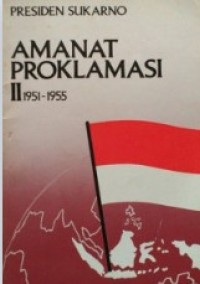 Image of Amanat Proklamasi: Pidato Pada Ulang Tahun Proklamasi Kemerdekaan Indonesia Jilid 2 1951-1955