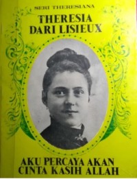 Image of Aku Percaya Akan Cinta Kasih Allah: Otobiografi Theresia dari Lisieux
