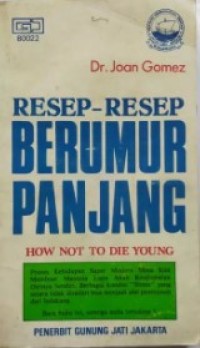 Image of Resep-resep Berumur Panjang = How Not To Die Young
