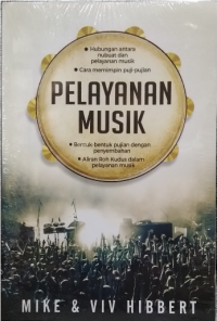 Image of Pelayanan Musik: Hubungan Antara Nubuat dan Pelayanan Musik, Cara Memimpin Puji-pujian, Bentuk-bentuk Pujian dengan Penyembahan, Aliran Roh Kududs dalam Pelayanan Musik