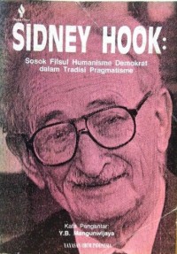 Image of Sidney Hook: Sosok Filsuf Humanis Demokrat Dalam Tradisi Pragmatisme. Sebuah Bunga Rampai