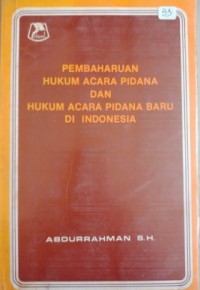 Image of Pembaharuan Hukum Acara Pidana dan Hukum Acara Pidana Baru di Indonesia