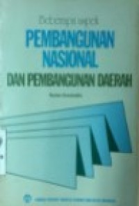 Image of Beberapa Aspek Pembangunan Nasional dan Pembangunan Daerah