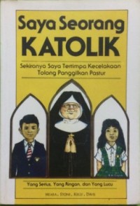Image of Saya Seorang Katolik: Sekiranya Saya Tertimpa Kecelakaan Tolong Panggilkan Pastur