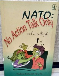 Image of NATO: No Action Talk Only: 100 Cerita Bijak