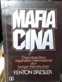 Image of Mafia Cina: Organisasi Baru Kejahatan Internasional dan Sangat Menakutkan