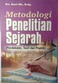 Image of Metodologi Penelitian Sejarah (Pendekatan,Teori dan Praktik)