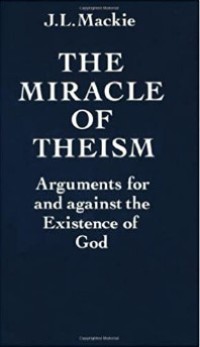 Image of The Miracle Of Theism: Arguments For and Against The Existence Of God