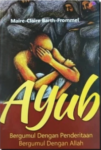 Image of Ayub: Bergumul Dengan Penderitaan Bergumul Dengan Allah