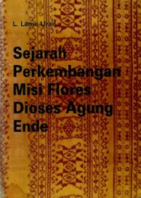 Image of Sejarah Perkembangan Misi Flores Dioses Agung Ende