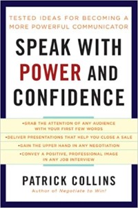 Image of Speak With Power and Confidence: Tested Ideas For Becoming A More Powerful Communicator