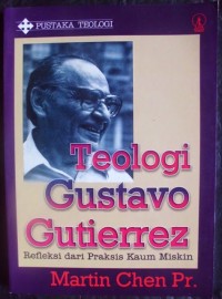 Image of Teologi Gustavo Gutierrez: Refleksi Dari Praksis Kaum Miskin