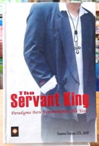 Image of The Servant King = Paradigma Baru Kepemimpinan Ala Yesus