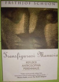 Image of Transfigurasi Manusia: Refleksi Antrosophia Perenialis