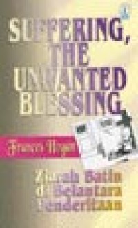 Image of Suffering, The Unwanted Blessing = Ziarah Batin Di Belantara Penderitaan