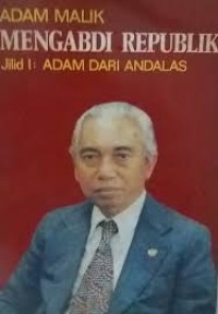 Image of Mengabdi Republik Jilid 1: Adam Dari Andalas