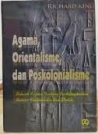 Image of Agama, Orientalisme, dan Poskolonialisme: Sebuah Kajian Tentang Pertelingkahan Antara Rasionalitas dan Mistik