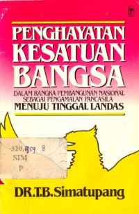 Image of Penghayatan Kesatuan Bangsa: Dalam Rangka Pembangunan Nasional Sebagai Pengalaman Pancasila Menuju Tinggal Landas