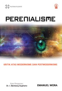 Image of Perenialisme: Kritik Atas Modernisme dan Postmodernisme