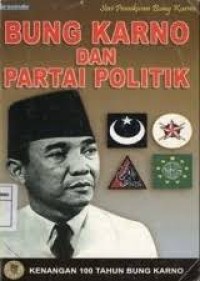 Image of Bung Karno dan Partai Politik: Kenangan 100 Tahun Bung Karno