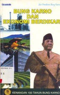 Image of Bung Karno dan Ekonomi Berdikari: Kenangan 100 Tahun Bung Karno